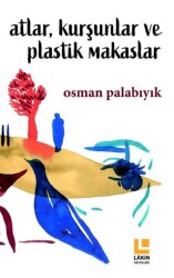 Atlar, Kurşunlar ve Plastik Makaslar - 1