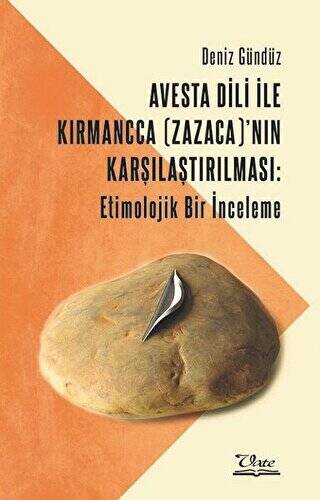 Avesta Dili İle Kırmancca Zazaca’nın Karşılaştırılması: Etimolojik Bir İnceleme - 1