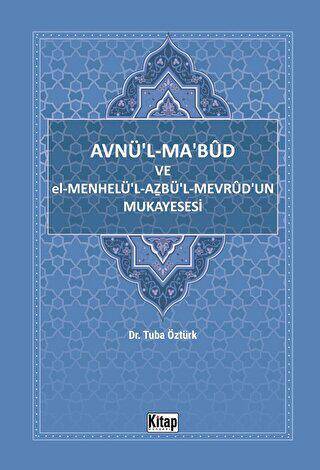 Avnül Mabud Ve El Menhelül Azbül Mevrudun Mukayesesi - 1