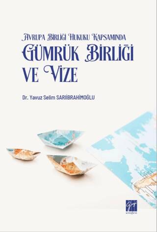 Avrupa Birliği Hukuku Kapsamında Gümrük Birliği ve Vize - 1