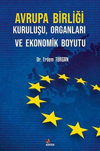 Avrupa Birliği Kuruluşu, Organları ve Ekonomik Boyutu - 1