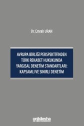 Avrupa Birliği Perspektifinden Türk Rekabet Hukukunda Yargısal Denetim Standartları: Kapsamlı ve Sınırlı Denetim - 1