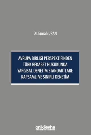 Avrupa Birliği Perspektifinden Türk Rekabet Hukukunda Yargısal Denetim Standartları: Kapsamlı ve Sınırlı Denetim - 1