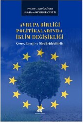 Avrupa Birliği Politikalarında İklim Değişikliği: Çevre, Enerji ve Sürdürülebilirlik - 1