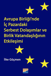 Avrupa Birliği’nde İç Pazardaki Serbest Dolaşımlar ve Birlik Vatandaşlığının Etkileşimi - 1