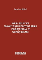 Avrupa Birliği`nde Organize Suçluluk Mevzuatlarının Uyumlaştırılması ve Yakınlaştırılması - 1