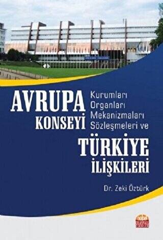 Avrupa Konseyi Kurumları Organları Mekanizmaları Sözleşmeleri ve Türkiye İlişkileri - 1