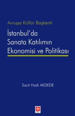 Avrupa Kültür Başkenti İstanbul`da Sanata Katılımın Ekonomisi ve Politikası - 1