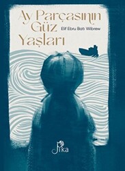 Ay Parçasının Güz Yaşları - 1