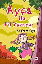 Ayça ile Fil Yavrusu - 1