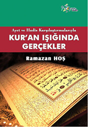 Ayet ve Hadis Karşılaştırmalarıyla Kur`an ve Gerçekler - 1