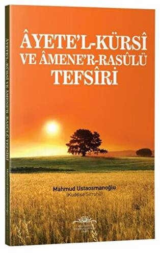 Ayete`l-Kürsi ve Amene`r-Rasulü Tefsiri - 1