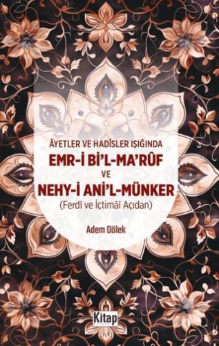 Ayetler Ve Hadisler Işığında Emr-i Bi`l-Maruf Ve Nehy-i Ani`l Münker Ferdi Ve İçtimai Açıdan - 1