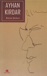 Ayhan Kırdar - Bütün Şiirleri - 1