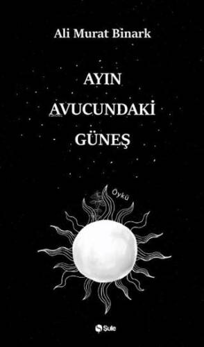 Ayın Avucundaki Güneş - 1