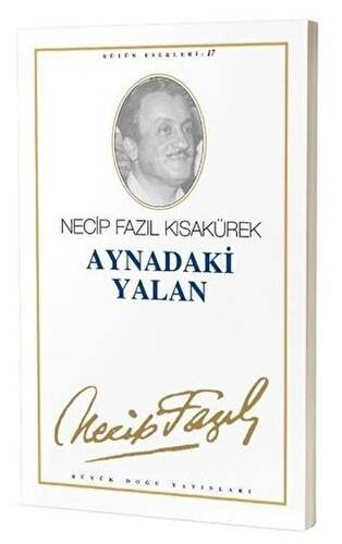 Aynadaki Yalan : 16 - Necip Fazıl Bütün Eserleri - 1