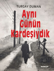 Aynı Günün Kardeşiydik - 1