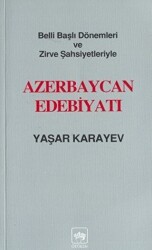 Azerbaycan Edebiyatı Belli Başlı Dönemleri ve Zirve Şahsiyetleriyle - 1