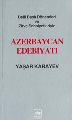 Azerbaycan Edebiyatı Belli Başlı Dönemleri ve Zirve Şahsiyetleriyle - 1