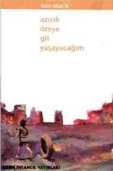 Azıcık Öteye Git Yaşayacağım - 1