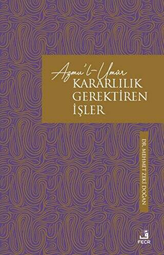 Azmu`l-Umur - Kararlılık Gerektiren İşler - 1