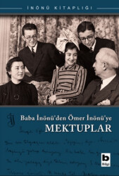 Baba İnönü’den Ömer İnönü’ye Mektuplar - 1