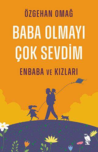 Baba Olmayı Çok Sevdim - Enbaba ve Kızları - 1