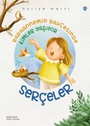 Babaannemin Bahçesinde Kimler Yaşıyor - Serçeler - 1