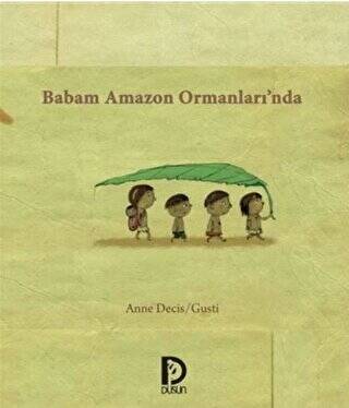 Babam Amazon Ormanları’nda - 1