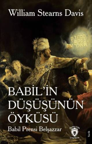 Babil’in Düşüşünün Öyküsü Babil Prensi Belşazzar - 1