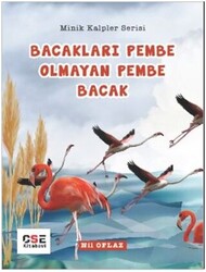 Bacakları Pembe Olmayan Pembe Bacak - Minik Kalpler Serisi - 1