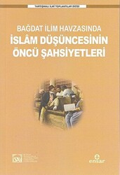 Bağdat İlim Havzasında İslam Düşüncesinin Öncü Şahsiyetleri - 1