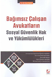 Bağımsız Çalışan Avukatların Sosyal Güvenlik Hak ve Yükümlülükleri - 1