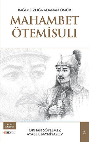 Bağımsızlığa Adanan Ömür: Mahambet Ötemisuli - 1