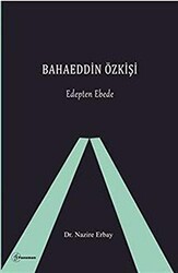 Bahaeddin Özkişi - Edepten Ebede - 1