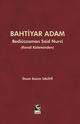 Bahtiyar Adam: Bediüzzaman Said Nursi ve Hayatı - 1