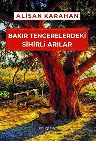 Bakır Tencerelerdeki Sihirli Arılar - 1