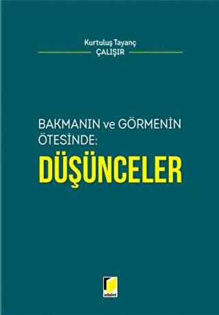 Bakmanın ve Görmenin Ötesinde: Düşünceler - 1