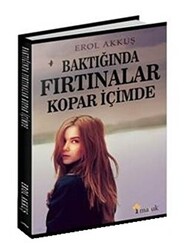 Baktığında Fırtınalar Kopar İçimde - 1