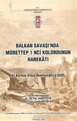 Balkan Savaşı`nda Mürettep 1`inci Kolordunun Harekatı - 1