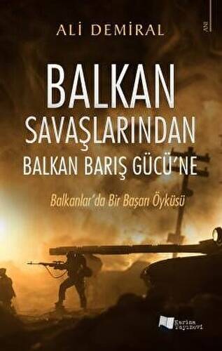 Balkan Savaşlarından Balkan Barış Gücü’ne - 1