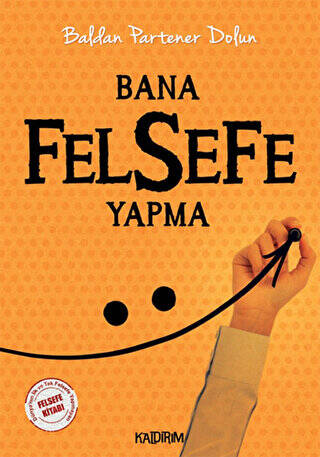 Bana Felsefe Yapma - 1