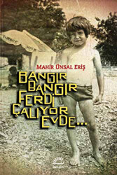 Bangır Bangır Ferdi Çalıyor Evde - 1