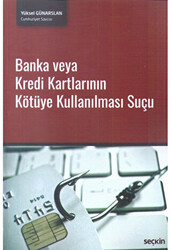 Banka veya Kredi Kartlarının Kötüye Kullanılması Suçu - 1