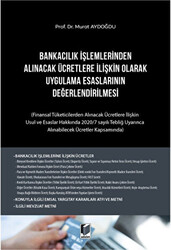 Bankacılık İşlemlerinden Alınacak Ücretlere İlişkin Olarak Uygulama Esaslarının Değerlendirilmesi - 1