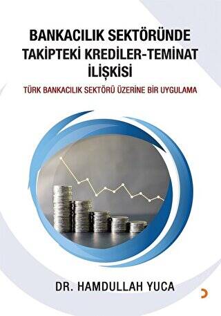 Bankacılık Sektöründe Takipteki Krediler Teminat İlişkisi - 1