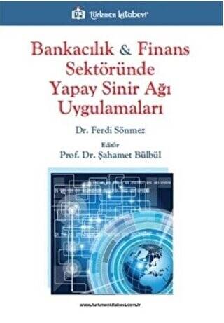 Bankacılık ve Finans Sektöründe Yapay Sinir Ağı Uygulamaları - 1