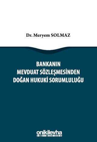 Bankanın Mevduat Sözleşmesinden Doğan Hukuki Sorumluluğu - 1