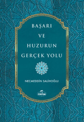 Başarı ve Huzurun Gerçek Yolu - 1