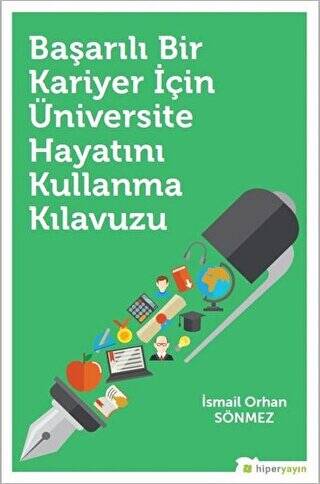 Başarılı Bir Kariyer İçin Üniversite Hayatını Kullanma Kılavuzu - 1